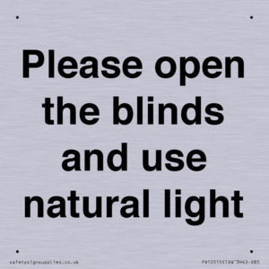 Please open the blinds and use natural light